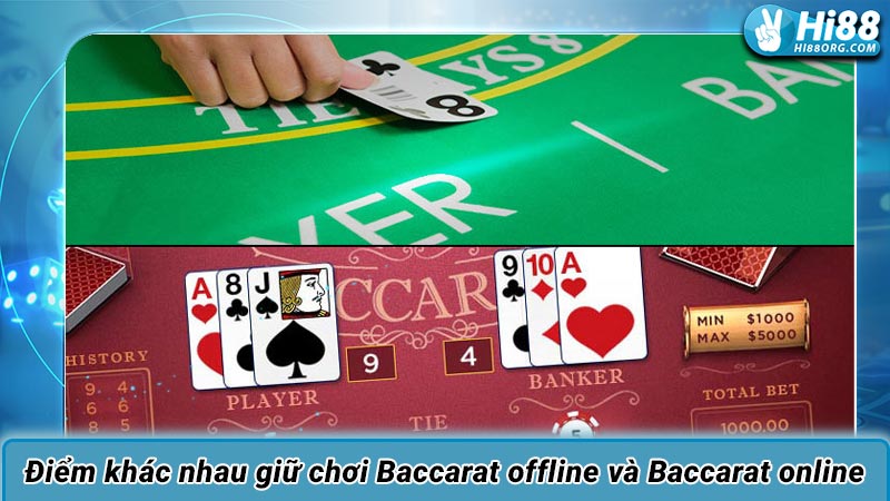 Điểm khác nhau giữ chơi Baccarat offline và Baccarat online