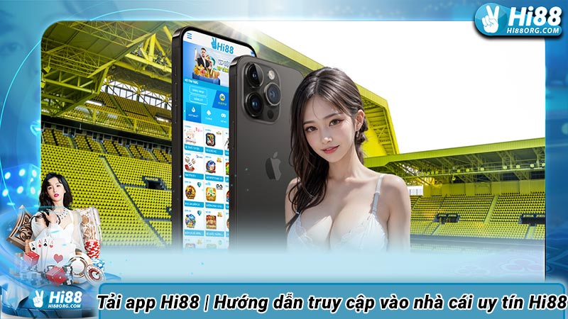 Tải app Hi88 | Hướng dẫn truy cập vào nhà cái uy tín Hi88