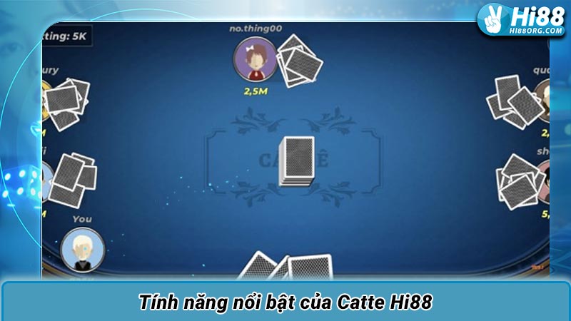 Tính năng nổi bật của Catte Hi88