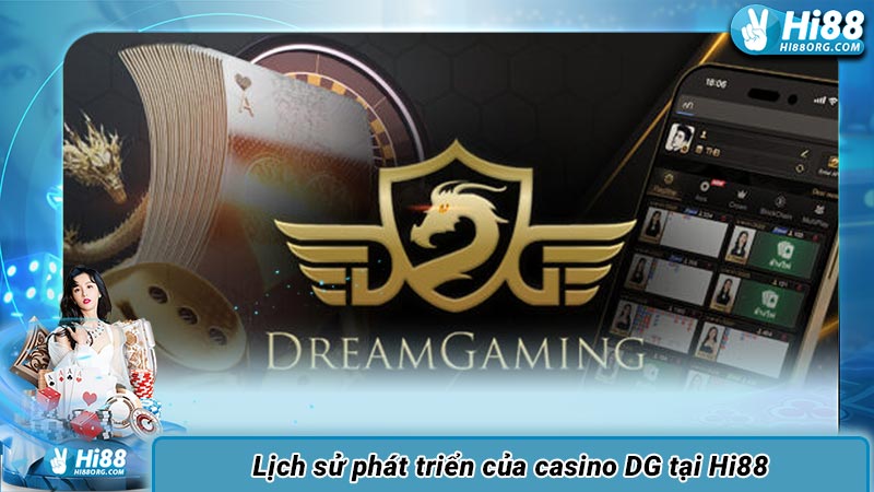 Lịch sử phát triển của casino DG tại Hi88