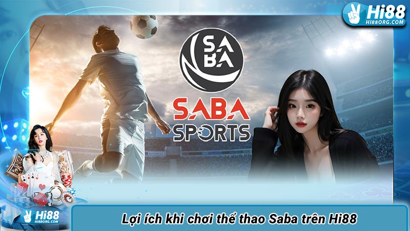 Lợi ích khi chơi thể thao Saba trên Hi88