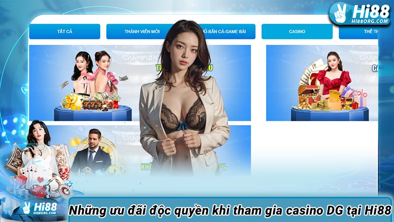 Những ưu đãi độc quyền khi tham gia casino DG tại Hi88