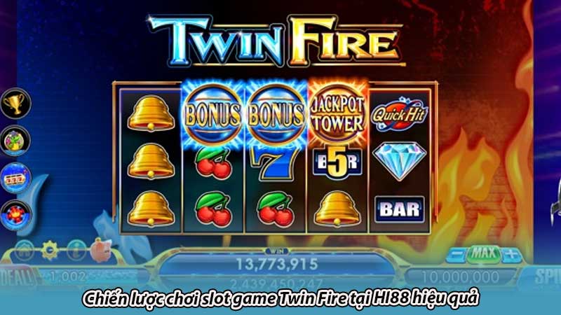 Chiến lược chơi slot game Twin Fire tại HI88 hiệu quả