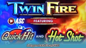 Slot game Twin Fire tại Hi88